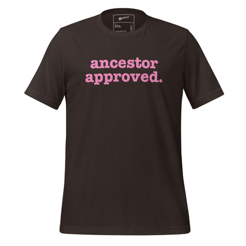 Ancestor Approved Unisex T-Shirt - Pink Writing