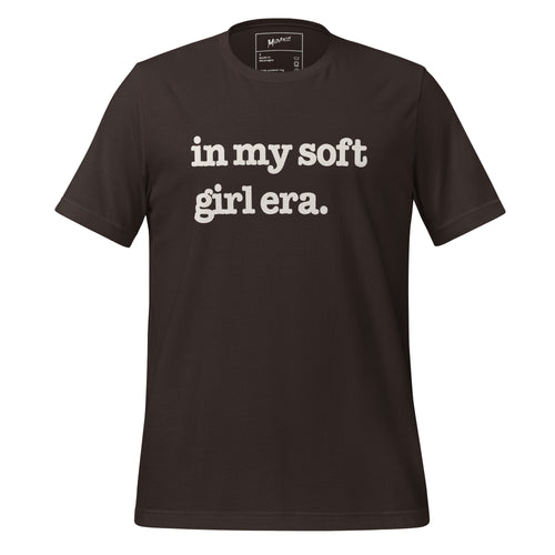 In My Soft Girl Era Unisex T-Shirt - White Writing
