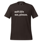 Soft Life Me Please Unisex T-Shirt - White Writing