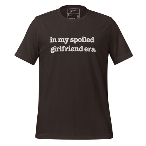 In My Spoiled Girlfriend Era Unisex T-Shirt - White Writing