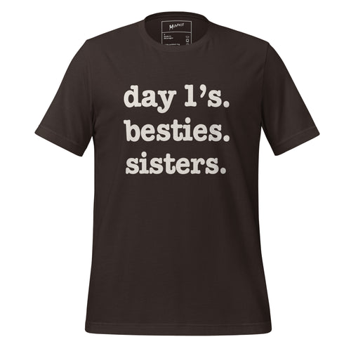 Day 1's, Besties, Sisters Unisex T-Shirt - White Writing