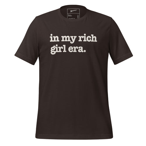 In My Rich Girl Era Unisex T-Shirt - White Writing