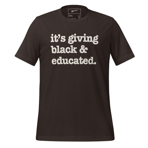 It's Giving Black & Educated Unisex T-Shirt - White Writing