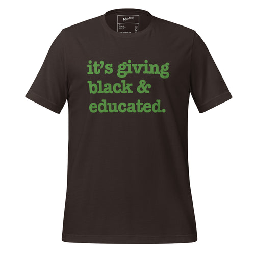 It's Giving Black & Educated Unisex T-Shirt - Green Writing