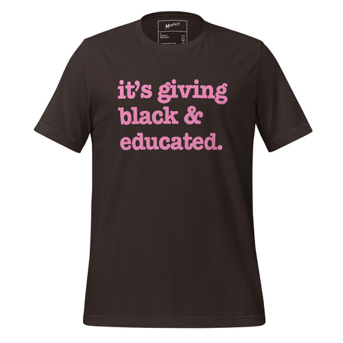 It's Giving Black & Educated Unisex T-Shirt - Pink Writing