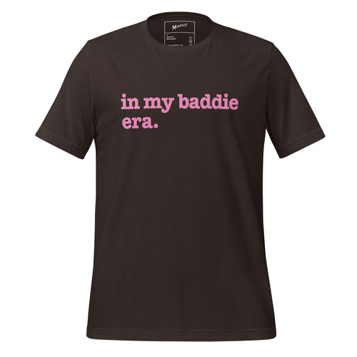 In My Baddie Era Unisex T-Shirt - Pink Writing