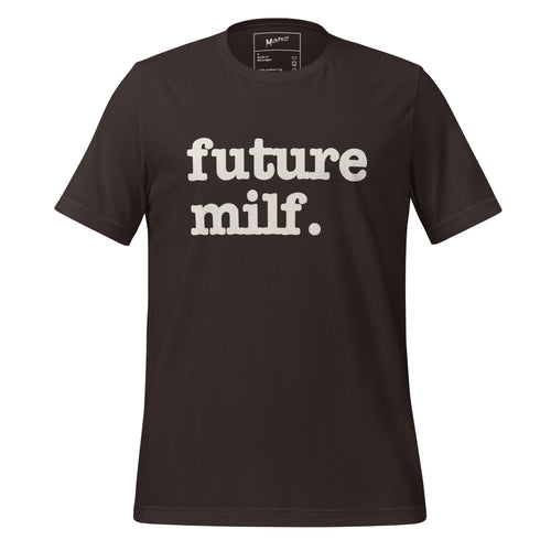 Future Milf Unisex T-Shirt - White Writing