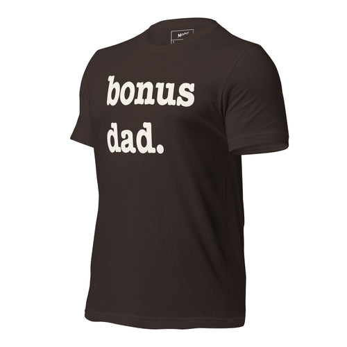 Bonus Dad Unisex T-Shirt - White Writing