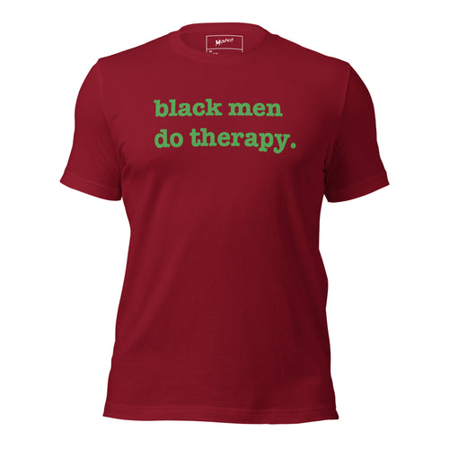 Black Men Do Therapy Unisex T-Shirt - Green Writing