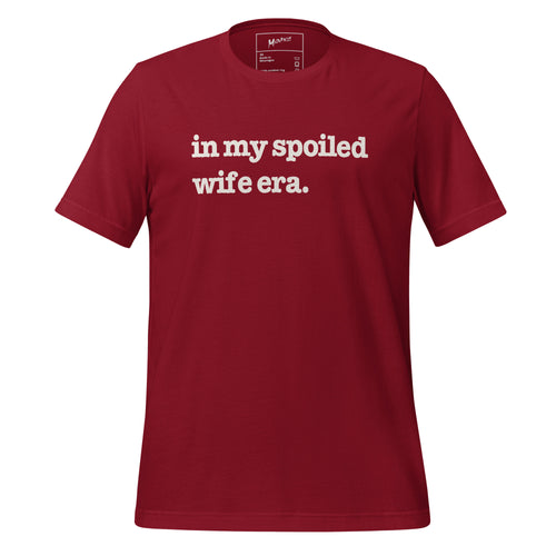 In My Spoiled Wife Era Unisex T-Shirt - White Writing