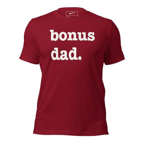 Bonus Dad Unisex T-Shirt - White Writing