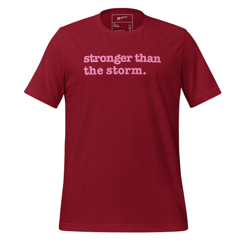 Stronger Than The Storm Unisex T-Shirt - Pink Writing