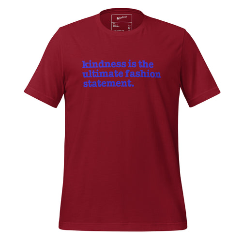 Kindness Is The Ultimate Fashion Statement Unisex T-Shirt - Blue Writing