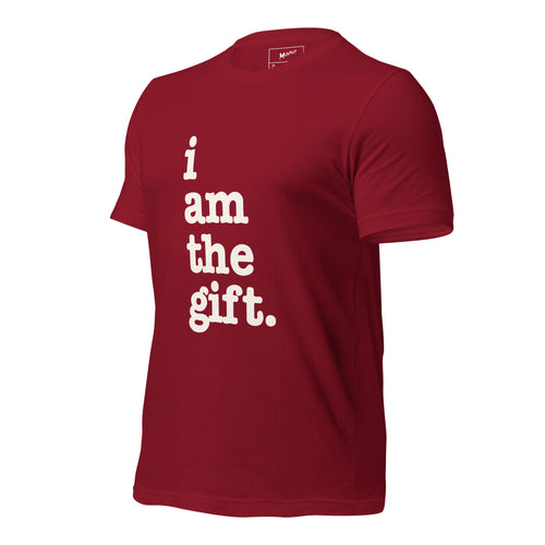 I Am The Gift Unisex T-Shirt - White Writing