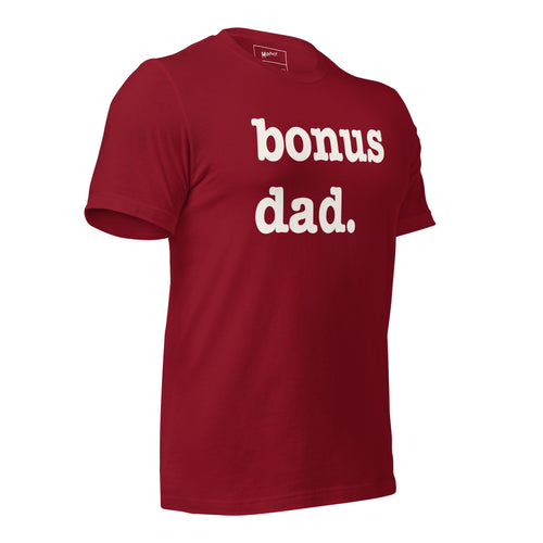 Bonus Dad Unisex T-Shirt - White Writing
