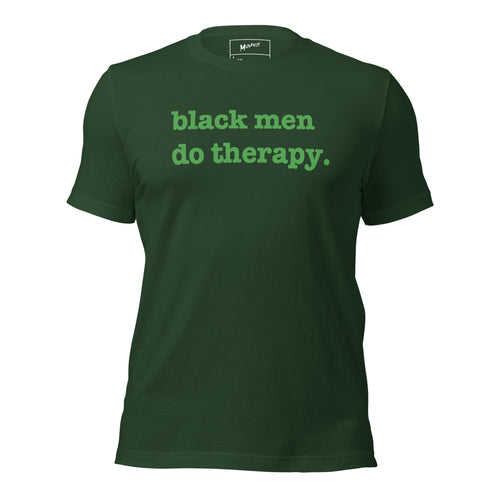 Black Men Do Therapy Unisex T-Shirt - Green Writing