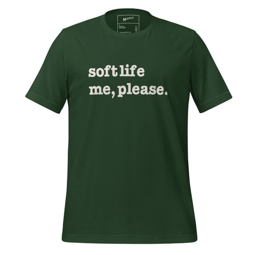 Soft Life Me Please Unisex T-Shirt - White Writing