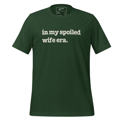 In My Spoiled Wife Era Unisex T-Shirt - White Writing