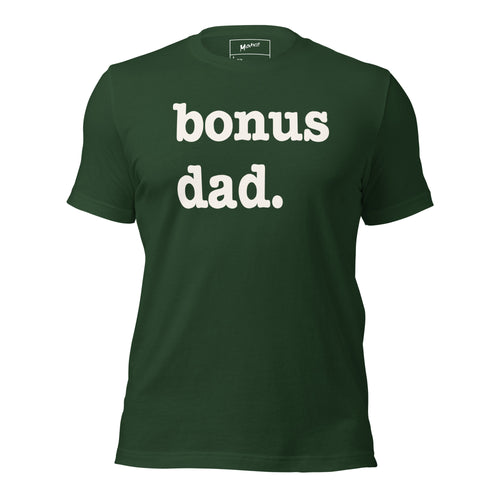Bonus Dad Unisex T-Shirt - White Writing