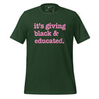 It's Giving Black & Educated Unisex T-Shirt - Pink Writing