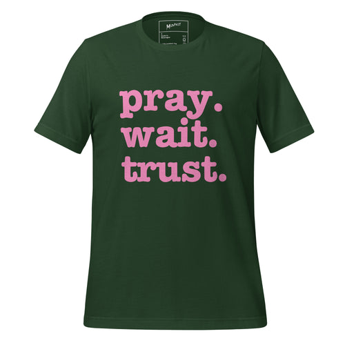 Pray. Trust. Wait. Unisex T-Shirt - Pink Writing
