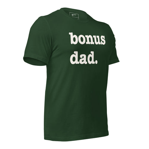 Bonus Dad Unisex T-Shirt - White Writing