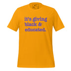 It's Giving Black & Educated Unisex T-Shirt - Purple Writing