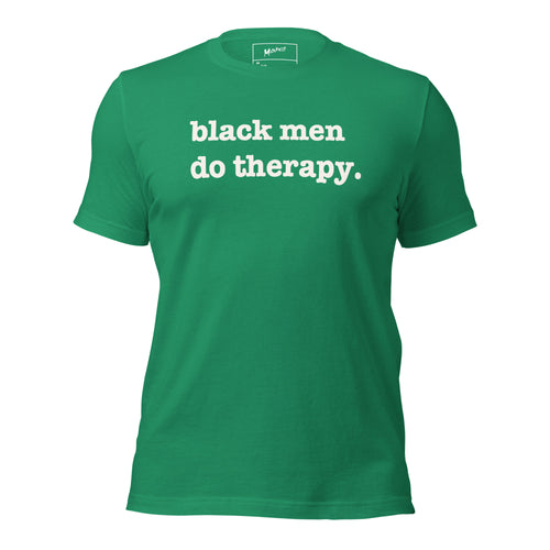 Black Men Do Therapy Unisex T-Shirt - White Writing