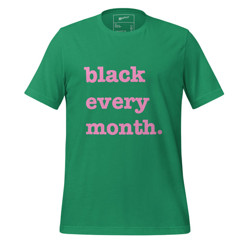 Black Every Month Unisex T-Shirt - Pink Writing
