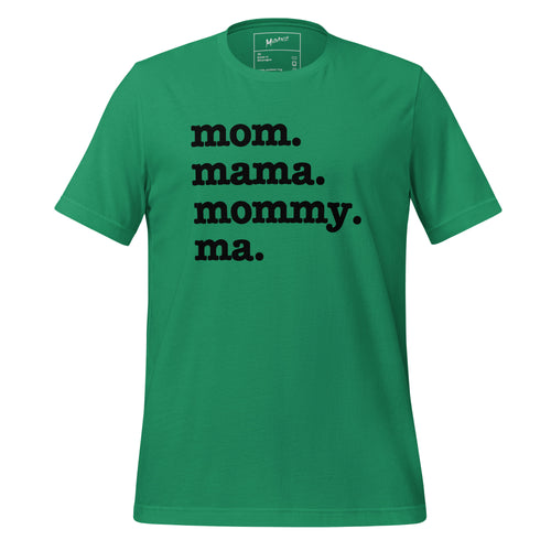 Mom, Mama, Mommy, Ma Unisex T-Shirt - Black Writing
