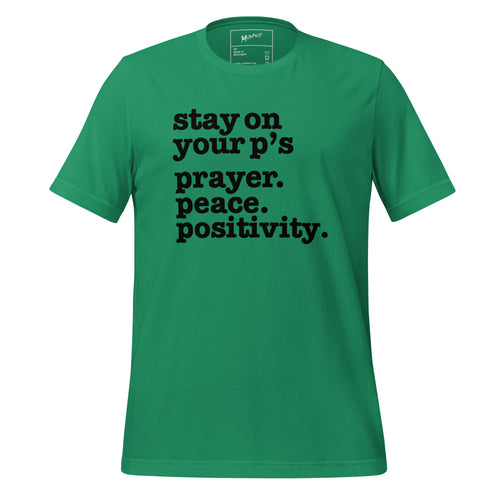 Stay on Your P's...Unisex T-Shirt - Black Writing