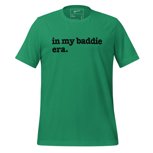In My Baddie Era Unisex T-Shirt - Black Writing