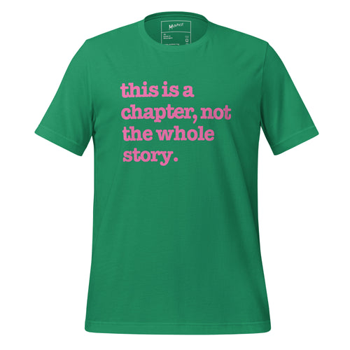 This Is A Chapter, Not The Whole Story Unisex T-Shirt - Pink Writing