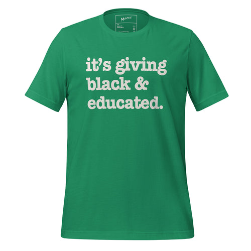 It's Giving Black & Educated Unisex T-Shirt - White Writing