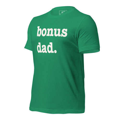 Bonus Dad Unisex T-Shirt - White Writing