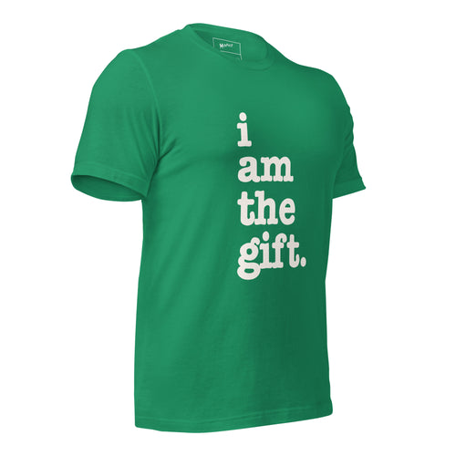 I Am The Gift Unisex T-Shirt - White Writing