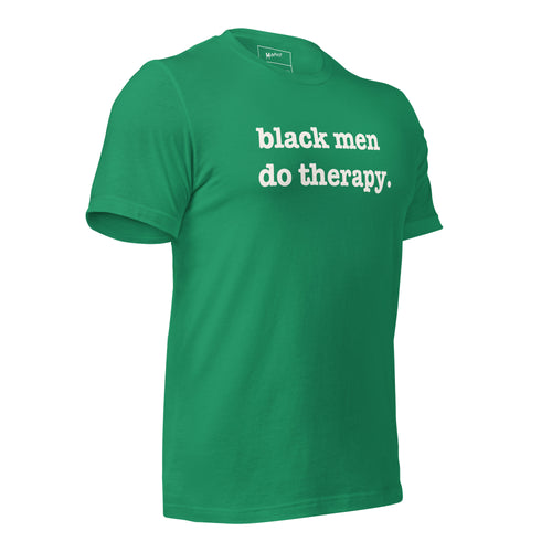 Black Men Do Therapy Unisex T-Shirt - White Writing