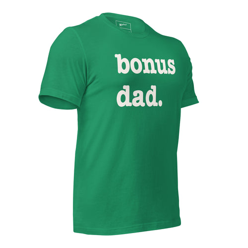 Bonus Dad Unisex T-Shirt - White Writing
