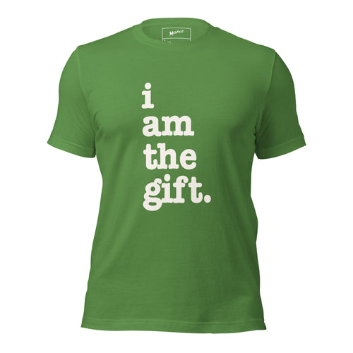 I Am The Gift Unisex T-Shirt - White Writing