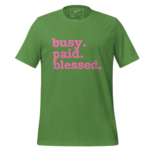 Busy. Paid. Blessed Unisex T-Shirt - Pink Writing