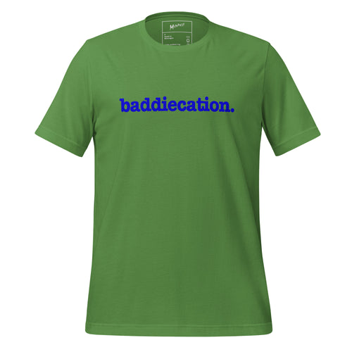 Baddiecation Unisex T-Shirt - Blue Writing
