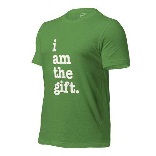 I Am The Gift Unisex T-Shirt - White Writing