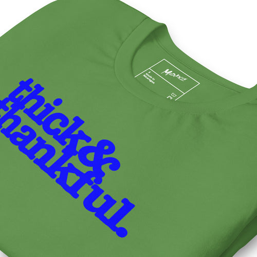 Thick & Thankful Unisex T-Shirt - Blue Writing