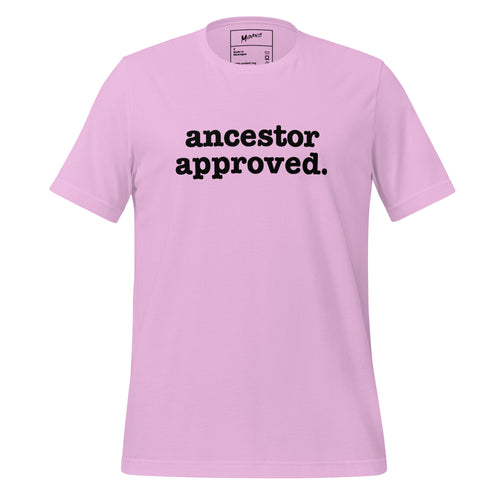 Ancestor Approved Unisex T-Shirt - Black Writing