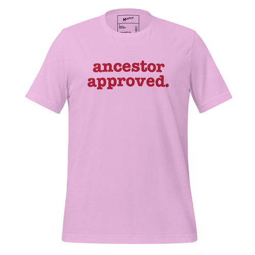 Ancestor Approved Unisex T-Shirt - Red Writing