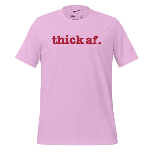 Thick AF Unisex T-Shirt - Red Writing