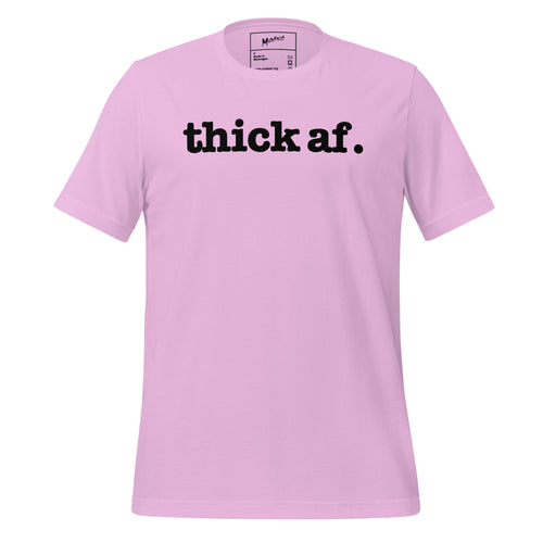 Thick AF Unisex T-Shirt - Black Writing