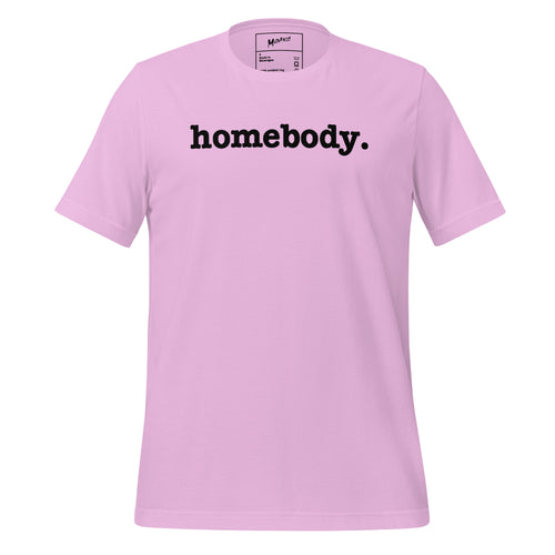 Homebody Unisex T-Shirt - Black Writing