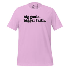 Big Goals Bigger Faith Unisex T-Shirt - Black Writing