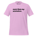 More Than My Mistakes Unisex T-Shirt - Black Writing